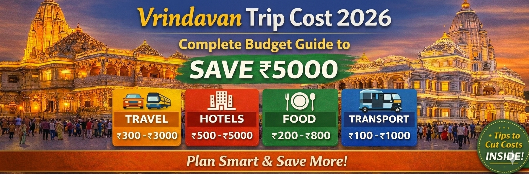 Vrindavan Trip Cost 2026: Complete Budget Guide to Save ₹5000